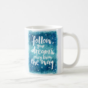 Folgen Sie Ihrem Traum-Zitat Kaffeetasse