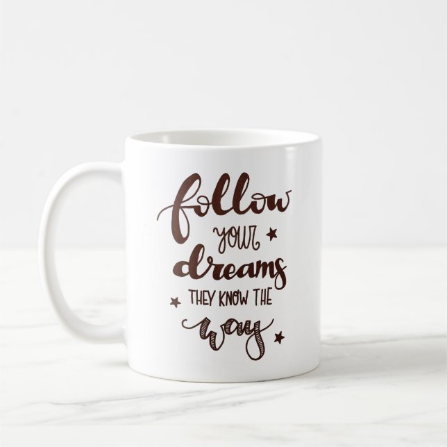 FOLGEN SIE IHREN TRÄUMEN, DIE SIE WISSEN, WIE SIE KAFFEETASSE (Links)