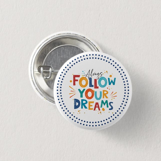 Folgen Sie Ihren Träumen Farbige lustige Typografi Button (Vorne & Hinten)
