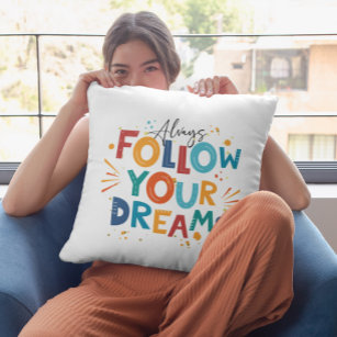Folgen Sie Ihren Träumen Farbige lustige Typografi Kissen