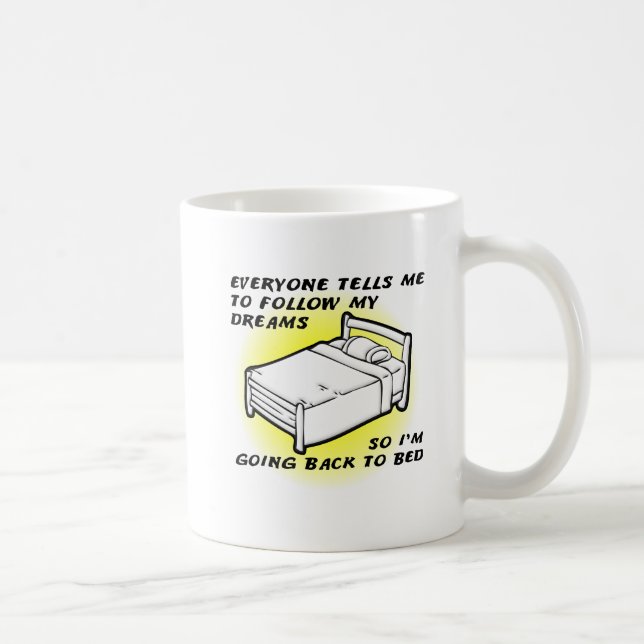 Folgen Sie Ihren Träumen Funny Mug Kaffeetasse (Rechts)