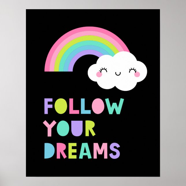 Folgen Sie Ihren Träumen Niedliche Regenbogenwolke Poster (Vorne)