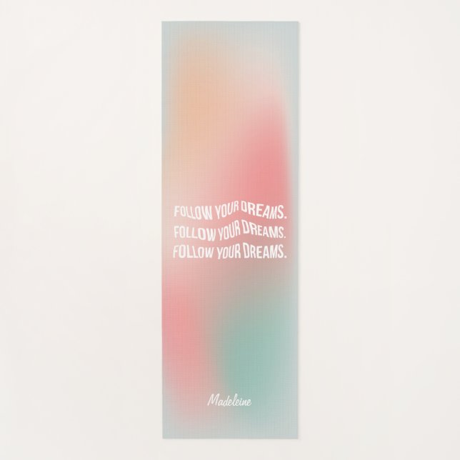 Folgen Sie Ihren Träumen Pastel Gradient Motiviere Yogamatte (Vorderseite)