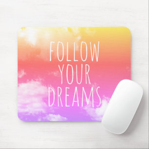 Folgen Sie Ihren Träumen Rosa und Orange Zitat Mou Mousepad