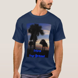 Folgen Sie Ihren Träumen T-Shirt