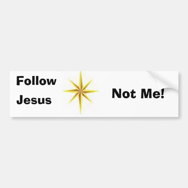 Folgen Sie Jesus, nicht mir Autoaufkleber (Vorne)