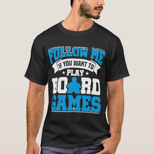 Folgen Sie mir Brettspiele T-Shirt (Vorderseite)