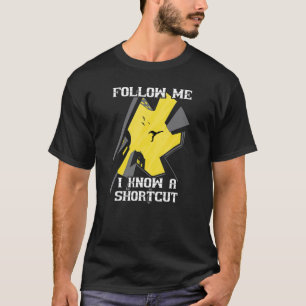 Folgen Sie mir Ich kenne eine Kurzform Parkour Fre T-Shirt