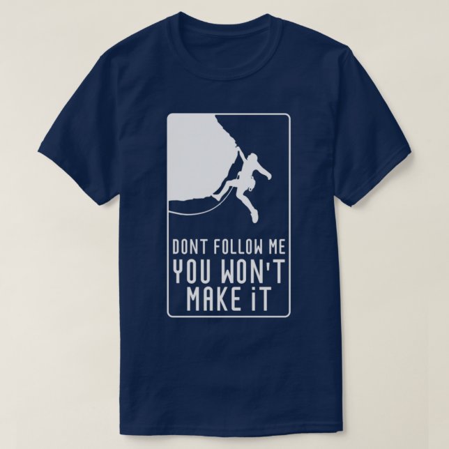 Folgen Sie mir nicht beim Klettern lustig T-Shirt (Design vorne)