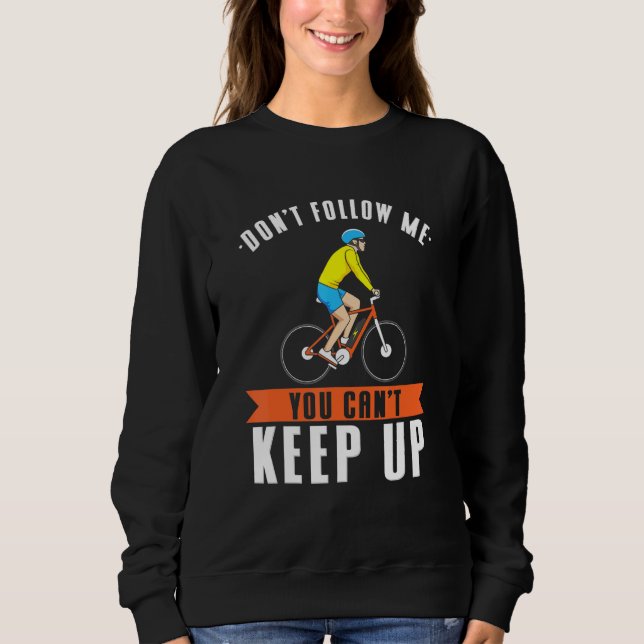 Folgen Sie mir nicht, dass Sie nicht Behalten habe Sweatshirt (Vorderseite)