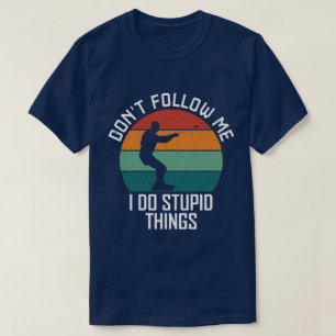 Folgen Sie mir nicht, ich mache dumme Dinge wakebo T-Shirt