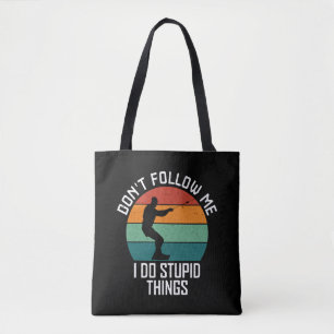 Folgen Sie mir nicht, ich mache dumme Dinge wakebo Tasche