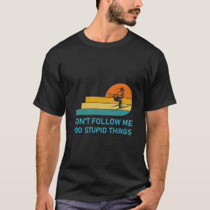 Folgen Sie mir nicht, ich mache dumme Sachen - Sno T-Shirt