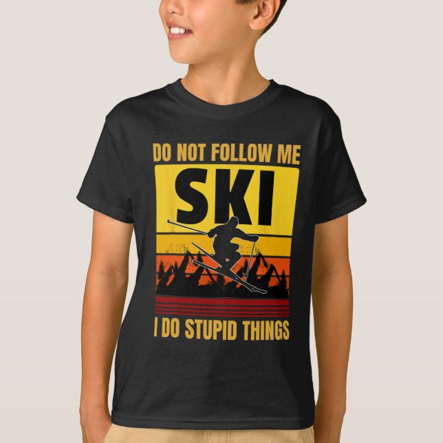 Folgen Sie mir nicht, ich tue dumme Dinge Funny Sk T-Shirt (Vorderseite)