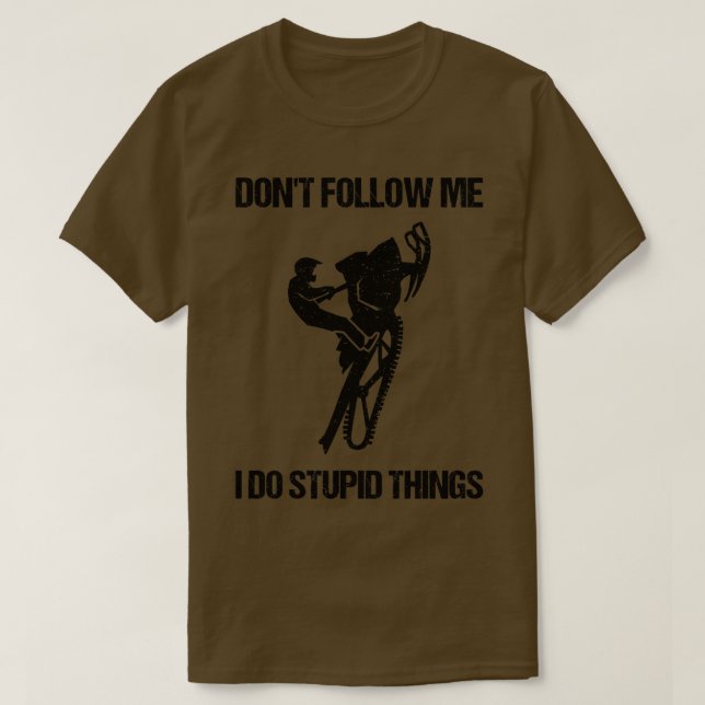 Folgen Sie mir nicht Ich tue dumme Dinge Snowmobil T-Shirt (Design vorne)
