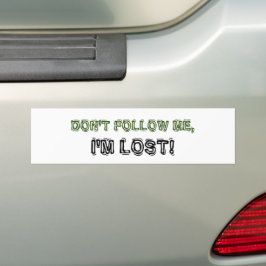FOLGEN SIE MIR NICHT, ICH VERLOREN AUTOAUFKLEBER