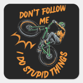 Folgen Sie mir nicht lustiges Mountainbike Quadratischer Aufkleber