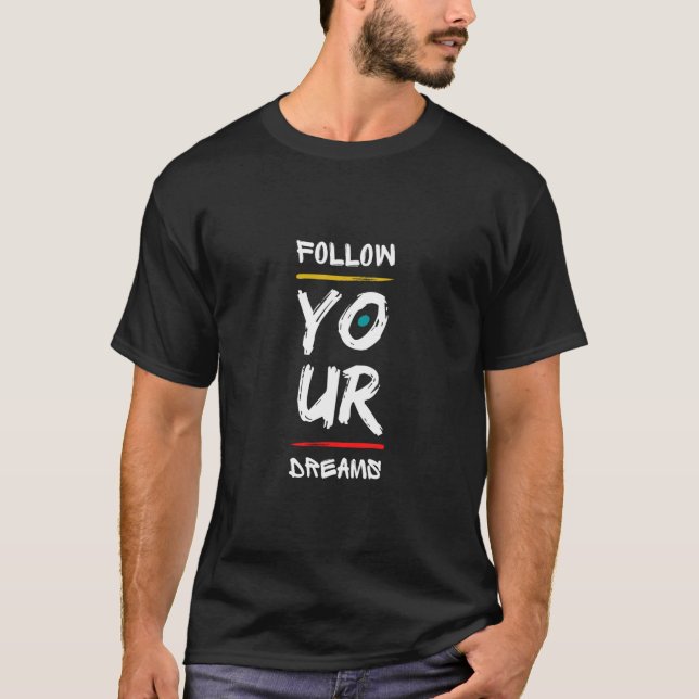 Folgen Sie Träume T - Shirt (Vorderseite)