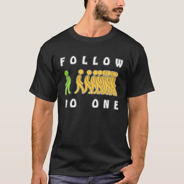 Follow No One Own Way Different Cooker Drive Self  T-Shirt (Vorderseite)