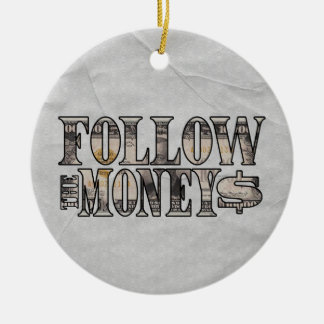 Follow the Money ~ Bill Keramik Ornament