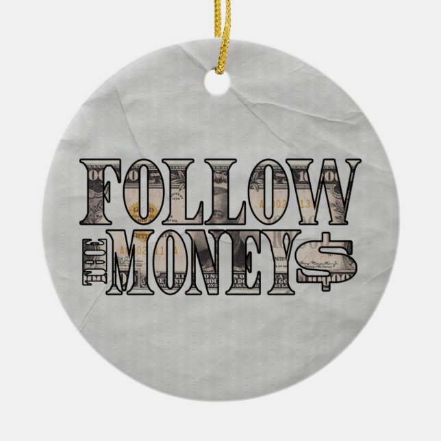 Follow the Money ~ Bill  Keramik Ornament (Vorne)