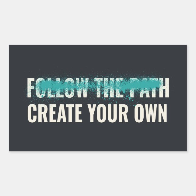 Follow the Path Create Your Own Motivational Quote Rechteckiger Aufkleber (Vorderseite)