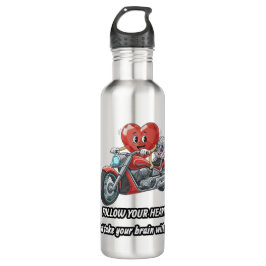 Follow your heart take your brain edelstahlflasche