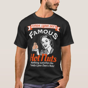 Fonda Lynn Dees Nuts befriedigt Funny Adult Humor  T-Shirt