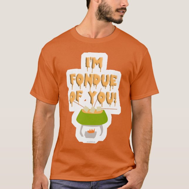 Fondue of You Slogan T-Shirt (Vorderseite)