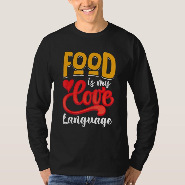 Food Is My Love Language T-Shirt (Vorderseite)