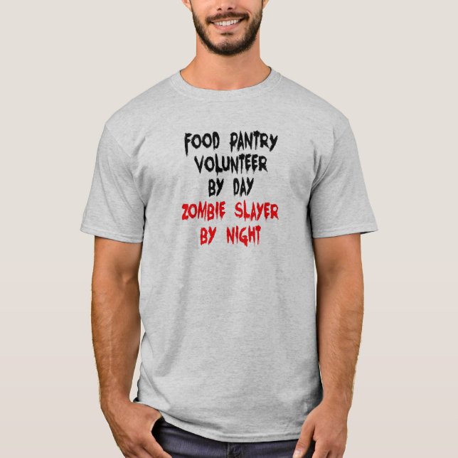 Food Pantry Volunteer Zombie Joke T-Shirt (Vorderseite)