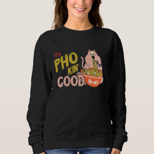 Food Pun Katze Pho-Schüssel Vietnamesisches Essen  Sweatshirt