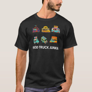 Food Truck Junkie Feinschmecker Koch Koch Essen Au T-Shirt