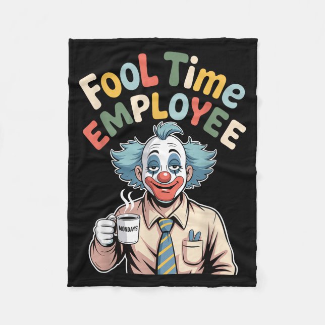 Fool Time Employee Funny Clown Office Humor Work J Fleecedecke (Vorderseite)