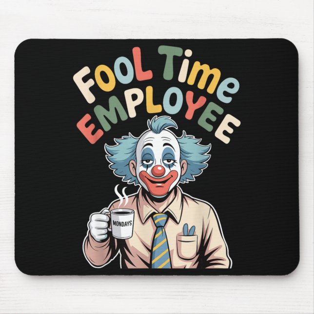 Fool Time Employee Funny Clown Office Humor Work J Mousepad (Vorne)