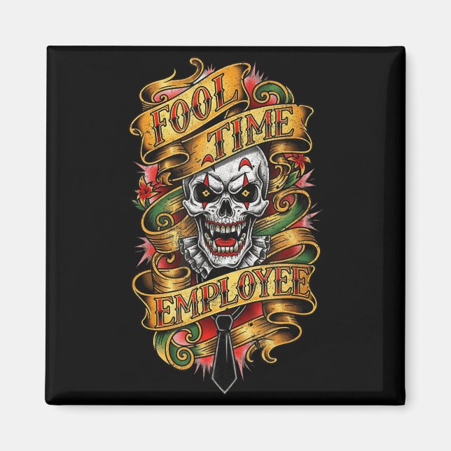 Fool Time Employee Funny Office Humor  Magnet (Vorne)