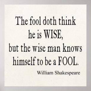 Fool Wise Man kennt sich selbst dumm Shakespeare Z Poster