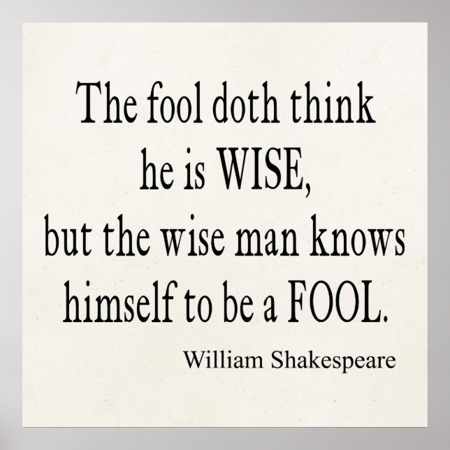 Fool Wise Man kennt sich selbst dumm Shakespeare Z Poster (Vorne)