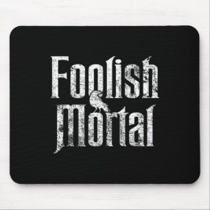 Foolish Mortal Raven White Print Mousepad