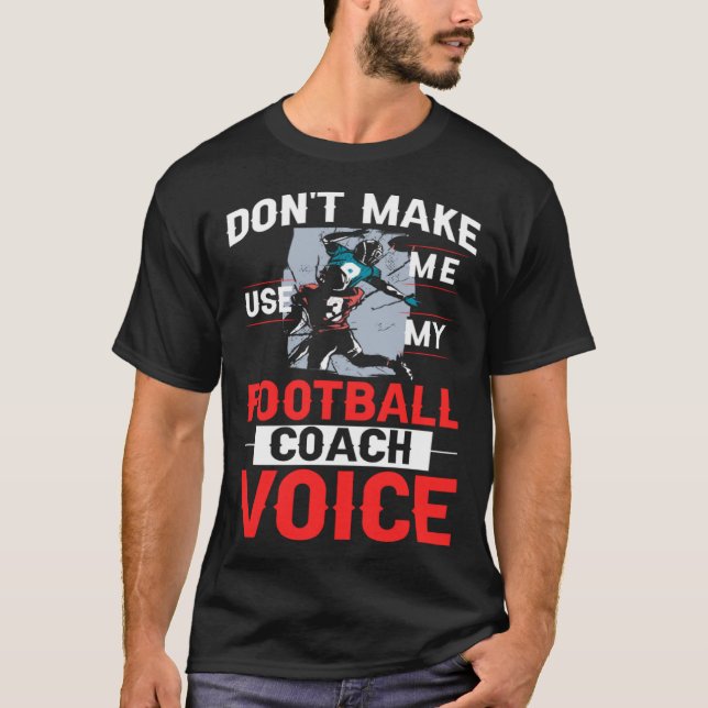 Football Coach Quotes Game Player Training Field T-Shirt (Vorderseite)