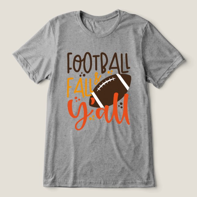Football Fall & Y'all Tri-Blend Shirt (Design Vorderseite)