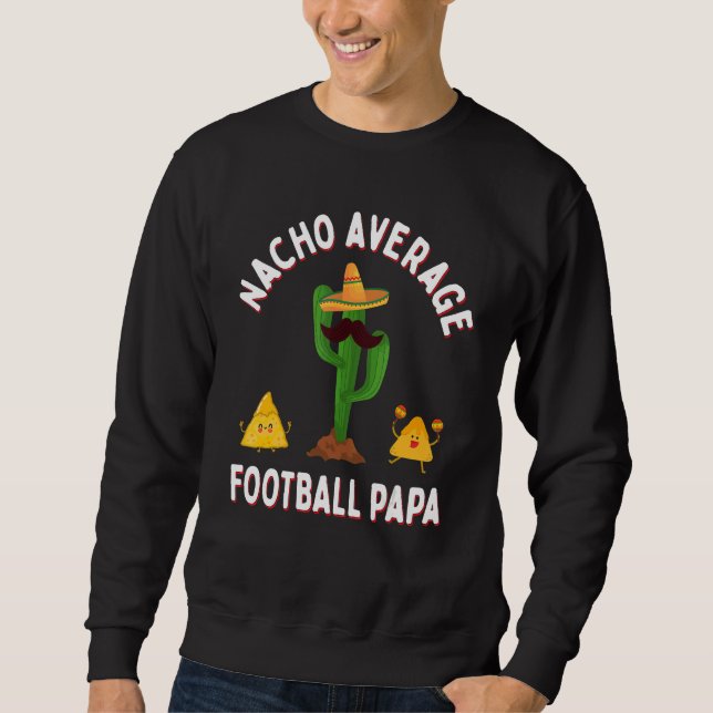 Football Game Day Grandpa  Nacho Average Football  Sweatshirt (Vorderseite)
