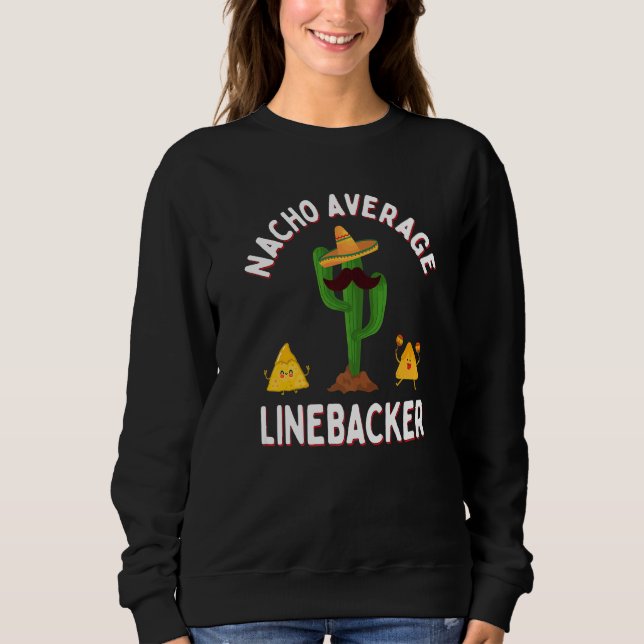 Football Game Day Linebackers Nacho Average Lineba Sweatshirt (Vorderseite)