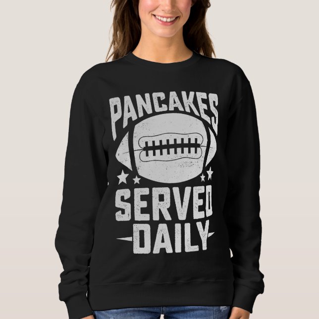 Football Offensive Lineman Pancakes Served Daily V Sweatshirt (Vorderseite)