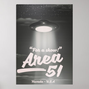 "For a show" Bereich 51 Mono Poster