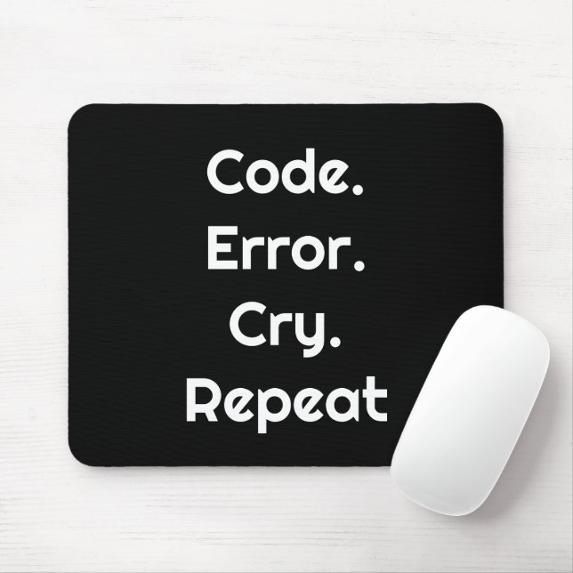 For Coders – Code. Error. Cry. Repeat Mouse Pad Mousepad (Mit Mouse)