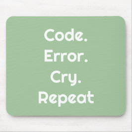For Coders & Tech Pros – Code. Error. Cry. Repeat  Mousepad