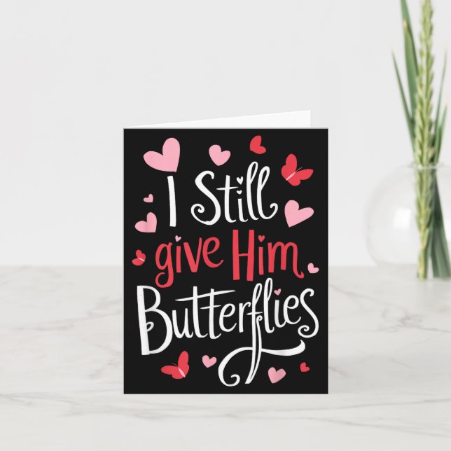 For Couples _ I Still Give Him Butterflies _ Funny Karte (Vorderseite)