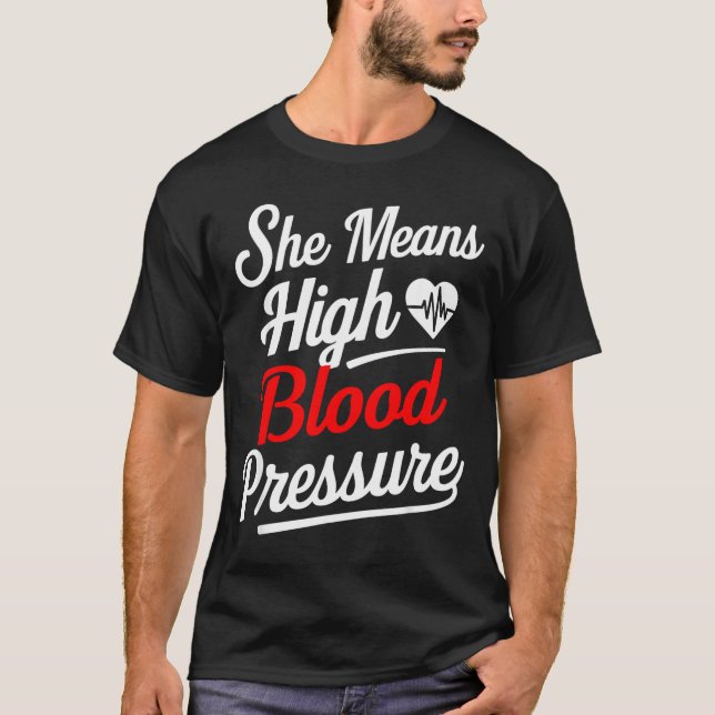 For Couples _ She Means High Blood Pressure _ Funn T-Shirt (Vorderseite)