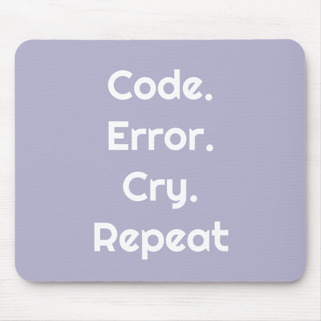 For Engineers & Coders – Code. Error. Cry. Repeat  Mousepad (Vorne)